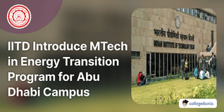 IIT Delhi Introduces MTech in Energy Transition Program for Abu Dhabi Campus; Admission Open till Nov 27